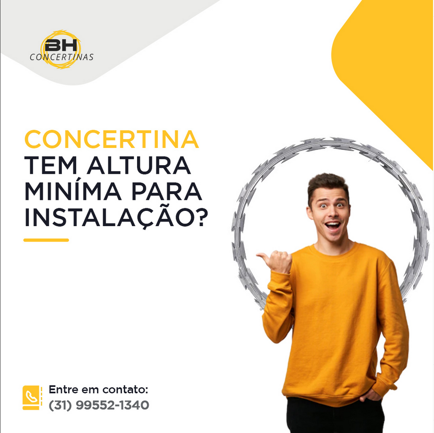 Concertina Tem Altura Mínima para Instalação ? BH Concertinas