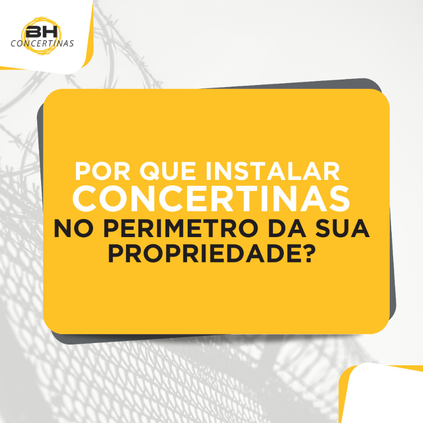 Por que Instalar Concertina No Perimetro da sua Propriedade