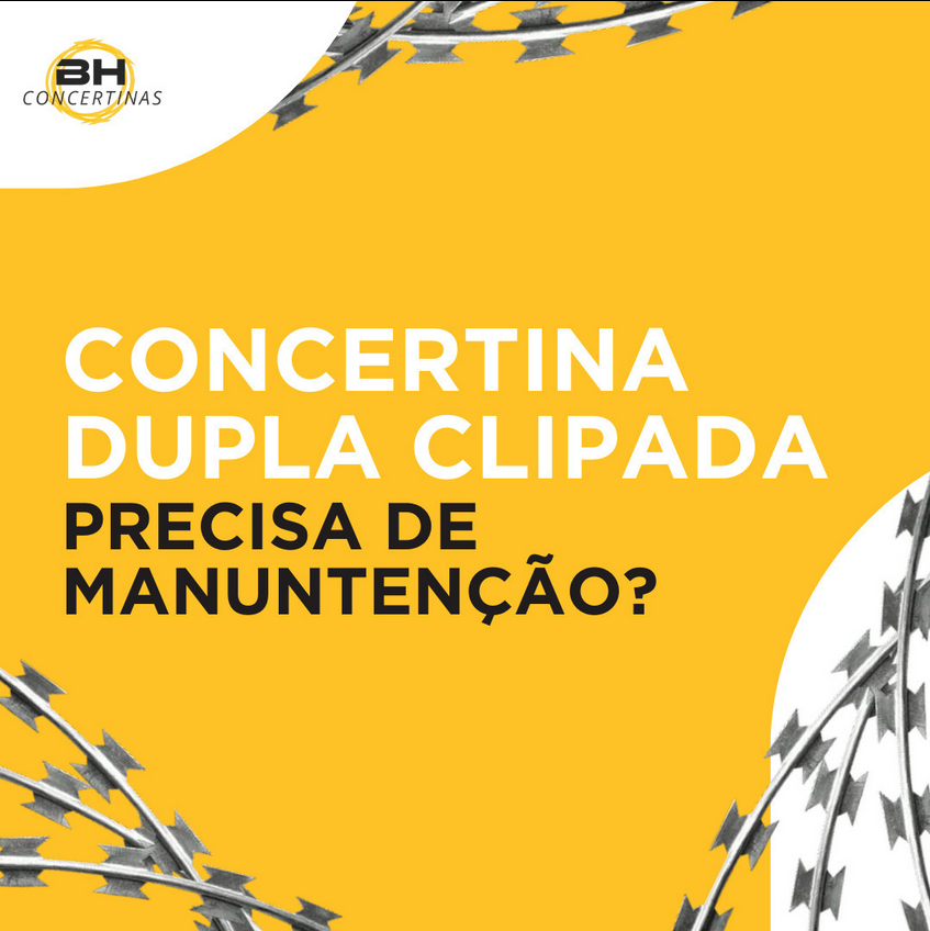 Concertina dupla clipada precisa de manutenção